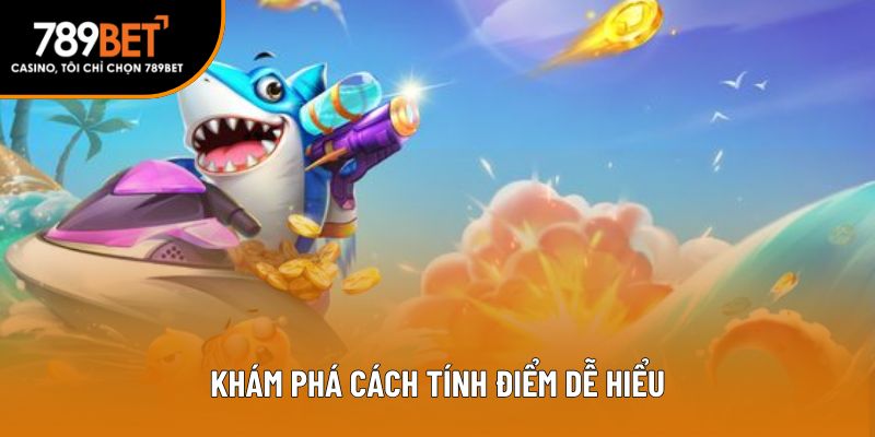 Khám phá cách tính điểm dễ hiểu